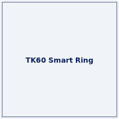 TK60 HealthWear Smart Ring