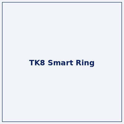 TK8 Health Smart Ring